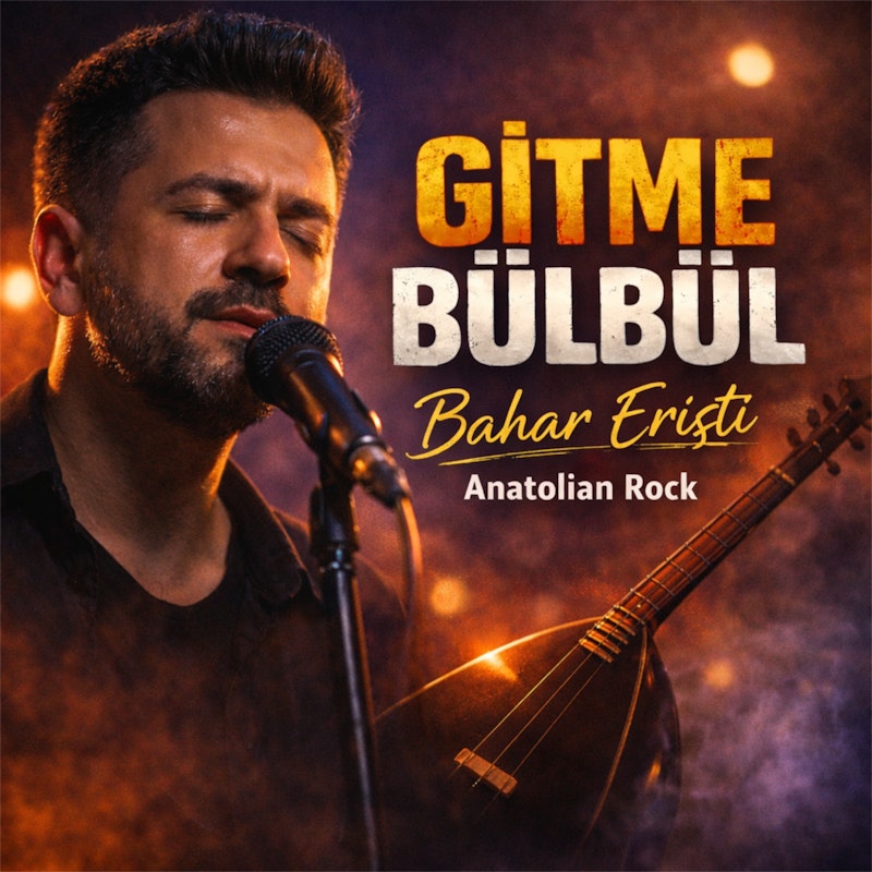 Gitme Bülbül Bahar Erişti